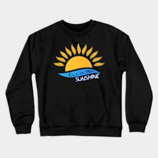 Live in the sunshine Crewneck Sweatshirt